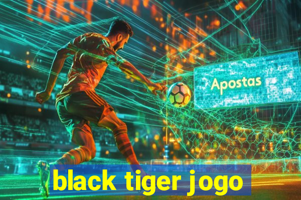 black tiger jogo